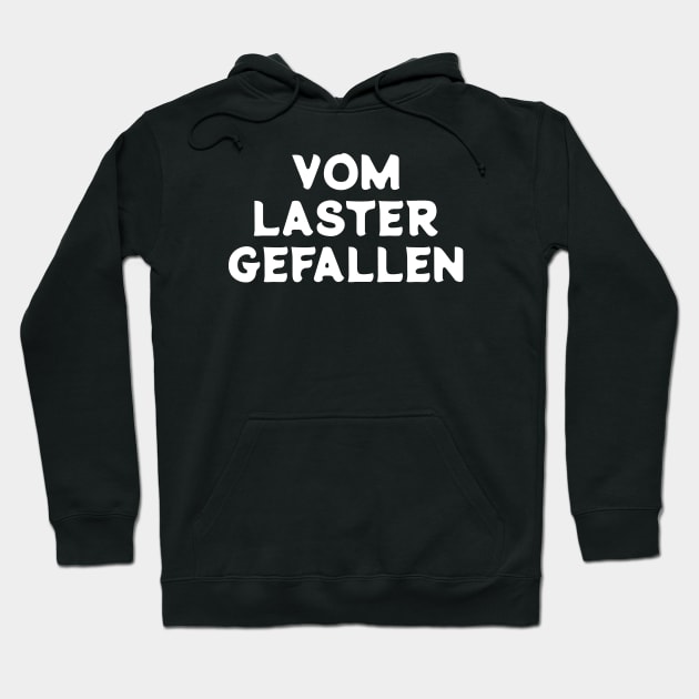 "FELL OFF THE TRUCK" in German Hoodie by Decamega